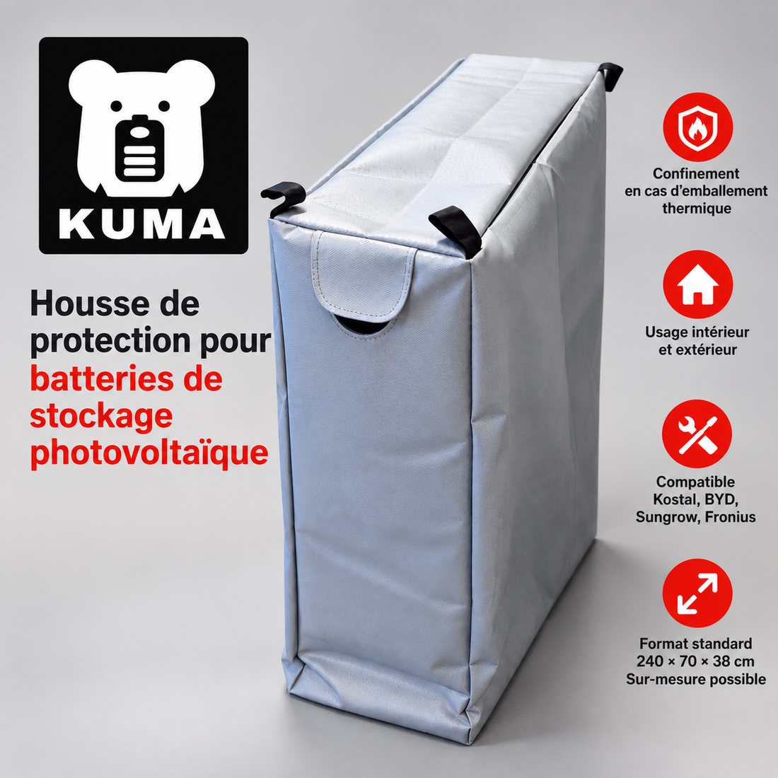 KUMA, protective cover for photovoltaic storage batteries : containment en cas d'thermal runaway, usage intérieur et extérieur, compatible Kostal, BYD, Sungrow et Fronius, format standard 240 × 70 × 38 cm, sur-mesure possible
